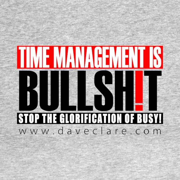 Time Management is Bullsh!t by RustyNails